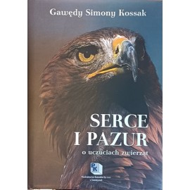 Serce i Pazur o uczuciach zwierząt gawędy Simony Kossak