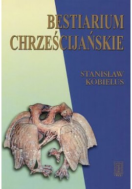Bestiarium Chrześcijańskie Stanisław Kobielus