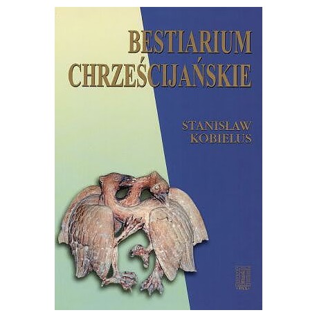 Bestiarium Chrześcijańskie Stanisław Kobielus