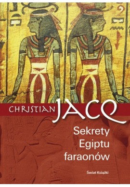 Sekrety Egiptu Faraonów Christian Jacq