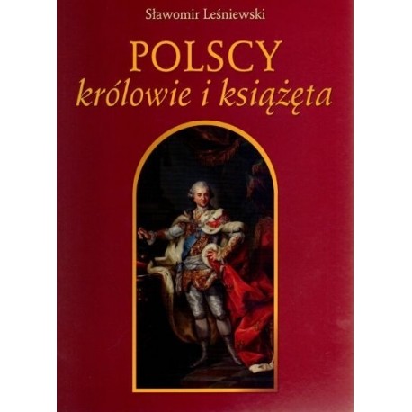 Polscy królowie i książęta Sławomir Leśniewski