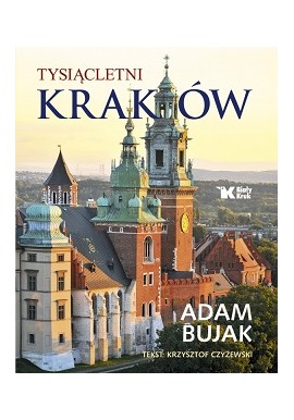 Tysiącletni Kraków Adam Bujak, Krzysztof Czyżewski