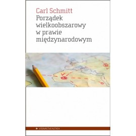 Porządek wielkoobszarowy w prawie międzynarodowym Carl Schmitt