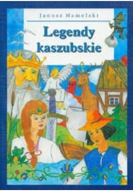 Legendy Kaszubskie Janusz Mamelski
