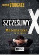 Szczęśliwy X matematyka na co dzień Steven Strogatz