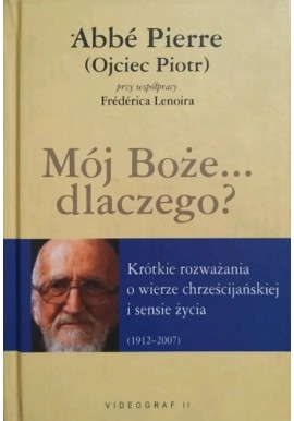 Mój Boże... dlaczego? Abbe Pierre, Frederic Lenoir