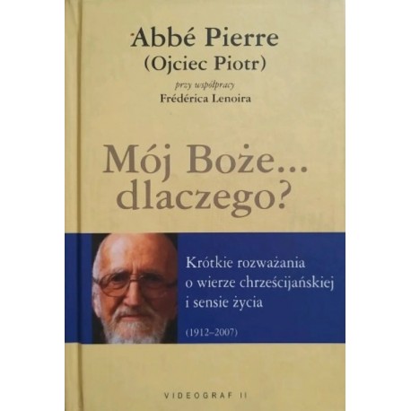 Mój Boże... dlaczego? Abbe Pierre, Frederic Lenoir