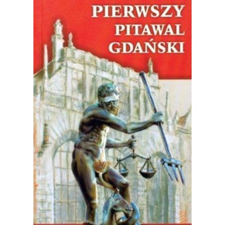 Pierwszy Pitawal Gdański czyli Zbrodnia nad Motławą Paweł Pizuński