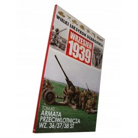 Wielki Leksykon Uzbrojenia Wrzesień 1939 Tom 60 Armata Przeciwlotnicza Wz.36/37/38 ST W.Słupczyński, J.Korbal