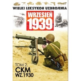 Wielki Leksykon Uzbrojenia Wrzesień 1939 Tom 2 CKM WZ.1930 Leszek Erenfeicht