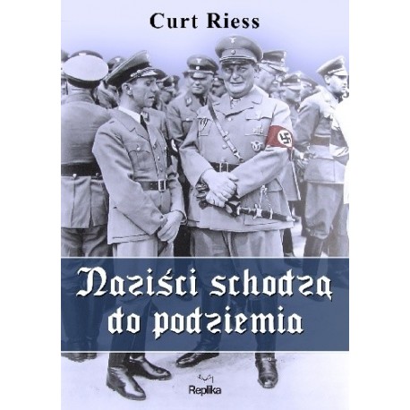Naziści schodzą do podziemia Curt Riess