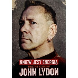 Gniew jest energią moje życie bez cenzury John Lydon