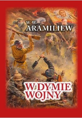W Dymie Wojny W.W. Aramiliew