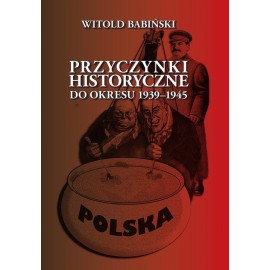 Przyczynki Historyczne Do Okresu 1939-1945 Witold Babiński