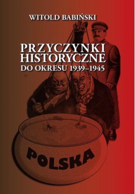 Przyczynki Historyczne Do Okresu 1939-1945 Witold Babiński