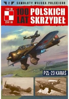 100 Lat Polskich Skrzydeł PZL-23 Karaś Samoloty Wojska Polskiego nr 2 Wojciech Mazur