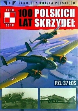 100 Lat Polskich Skrzydeł PZL-37 Łoś Samoloty Wojska Polskiego nr 6 Malak, Gruszczyński