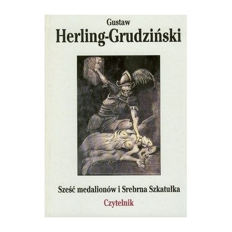 Sześć medalionów i Srebrna Szkatułka Gustaw Herling-Grudziński