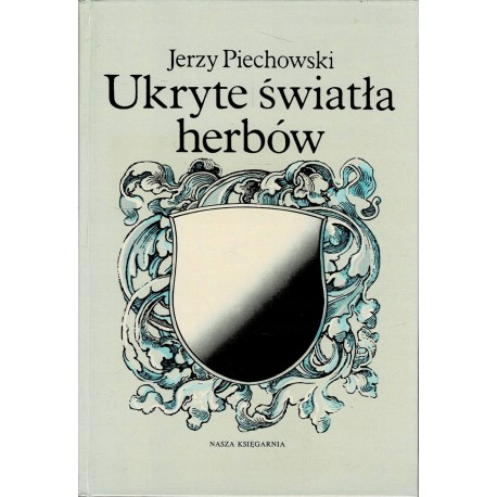 Ukryte światła herbów Jerzy Piechowski