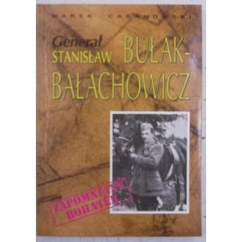 Generał Stanisław Bułak-Bałachowicz Marek Cabanowski