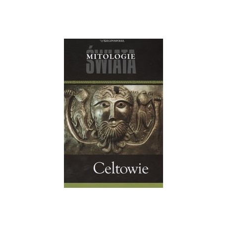Celtowie Seria Mitologie Świata Madar SC (Liliana Olchowik-Adamowska)