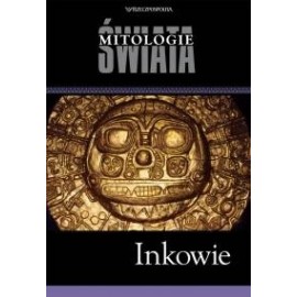Inkowie Seria Mitologie Świata Joanna Cieślewska, MaDar SC (Kazimierz Kunicki)