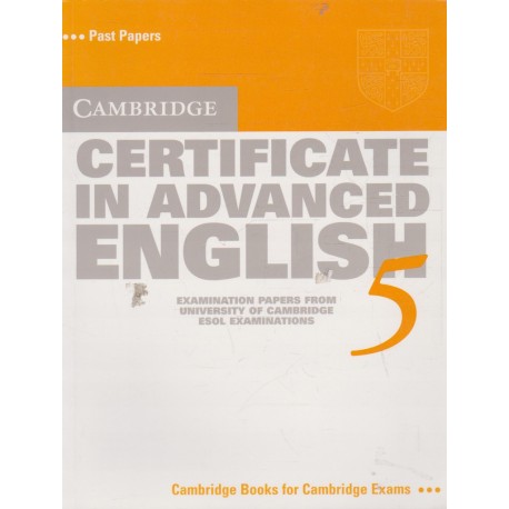 Cambridge Certificate in Advanced English 5 Examination papers from University of Cambridge ESOL Examinations Praca zbiorowa