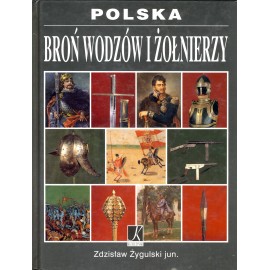 Polska broń wodzów i żołnierzy Zdzisław Żygulski jun.