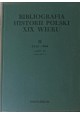 Bibliografia historii Polski XIX wieku II 1832-1864 Część III Wolumen 3 Władysław Chojnacki (red.)