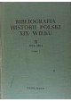 Bibliografia historii Polski XIX wieku II 1832-1864 Część I Władysław Chojnacki (red.)