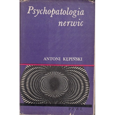 Psychopatologia nerwic Antoni Kępiński