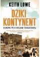 Dziki kontynent Europa po II wojnie światowej Keith Lowe