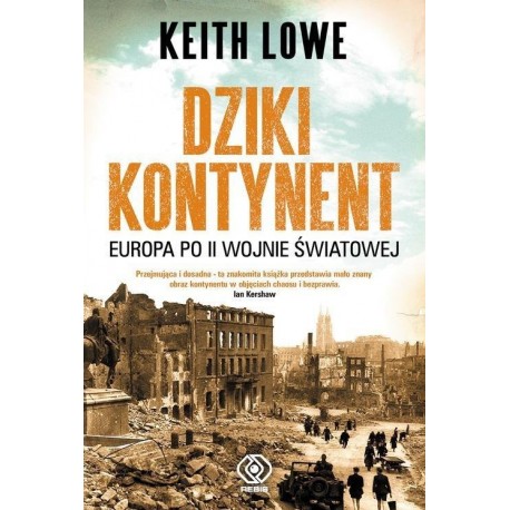 Dziki kontynent Europa po II wojnie światowej Keith Lowe