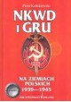 NKWD i GRU na ziemiach polskich 1939-1945 Piotr Kołakowski