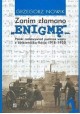 Zanim złamano ENIGMĘ... Polski radiowywiad podczas wojny z bolszewicką Rosją 1918-1920 Grzegorz Nowik