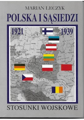 Polska i sąsiedzi Stosunki wojskowe Marian Leczyk