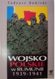 Wojsko Polskie w Rumunii 1939-1941 Tadeusz Dubicki