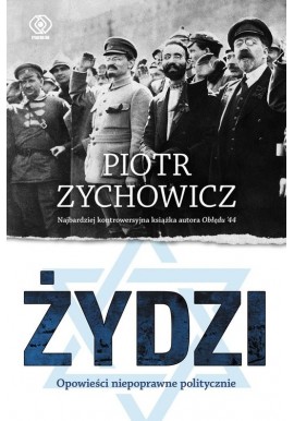 Żydzi Opowieści niepoprawne politycznie Piotr Zychowicz