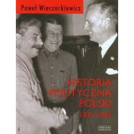 Historia polityczna Polski 1935-1945 Paweł Wieczorkiewicz