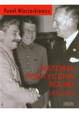 Historia polityczna Polski 1935-1945 Paweł Wieczorkiewicz