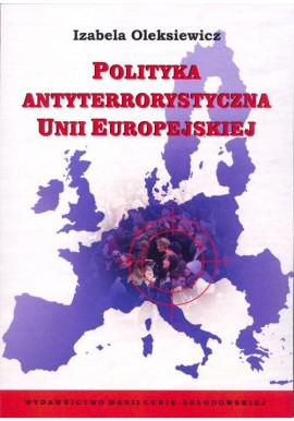 Polityka antyterrorystyczna Unii Europejskiej Izabela Oleksiewicz
