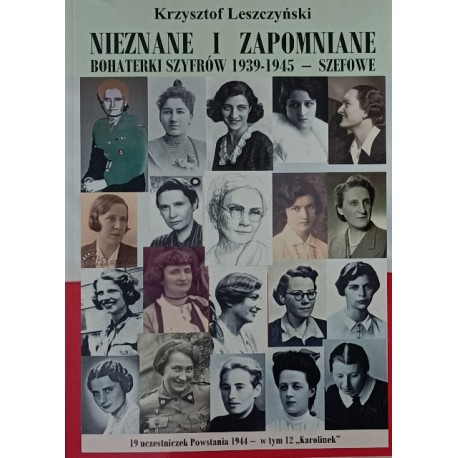 Nieznane i zapomniane bohaterki szyfrów 1939-1945 - Szefowe Krzysztof Leszczyński