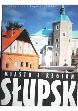 Słupsk miasto i region Małgorzata i Bogdan Lenart