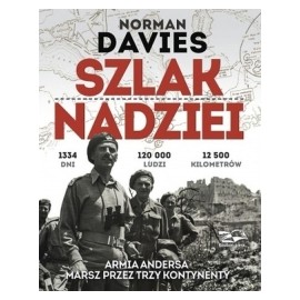 Szlak nadziei Armia Andersa Marsz przez trzy kontynenty Norman Davies