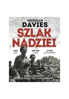 Szlak nadziei Armia Andersa Marsz przez trzy kontynenty Norman Davies