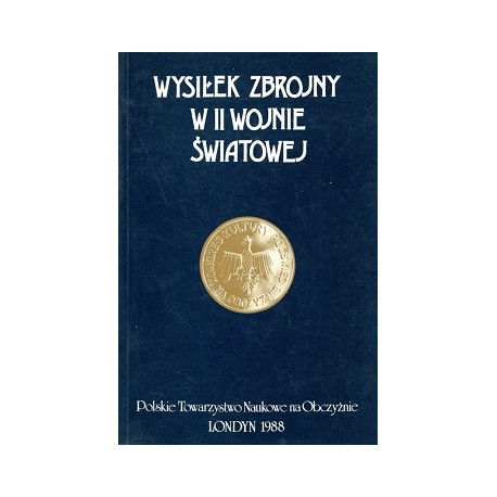 Wysiłek Zbrojny w II Wojnie Światowej Edward Szczepanik (red.)