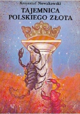 Tajemnica Polskiego Złota Krzysztof Nowakowski