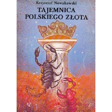 Tajemnica Polskiego Złota Krzysztof Nowakowski