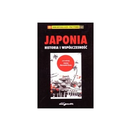 Japonia. Historia i współczesność Joanna Marszałek-Kawa (red.) Biblioteka Azji i Pacyfiku