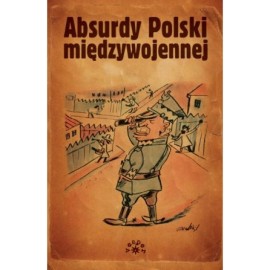 Absurdy Polski międzywojennej Marek S. Fog (zbiór i opracowanie)